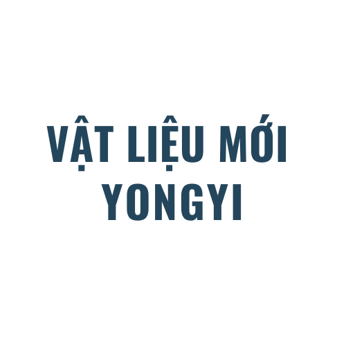 CÔNG TY TNHH VẬT LIỆU MỚI YONGYI VIỆT NAM